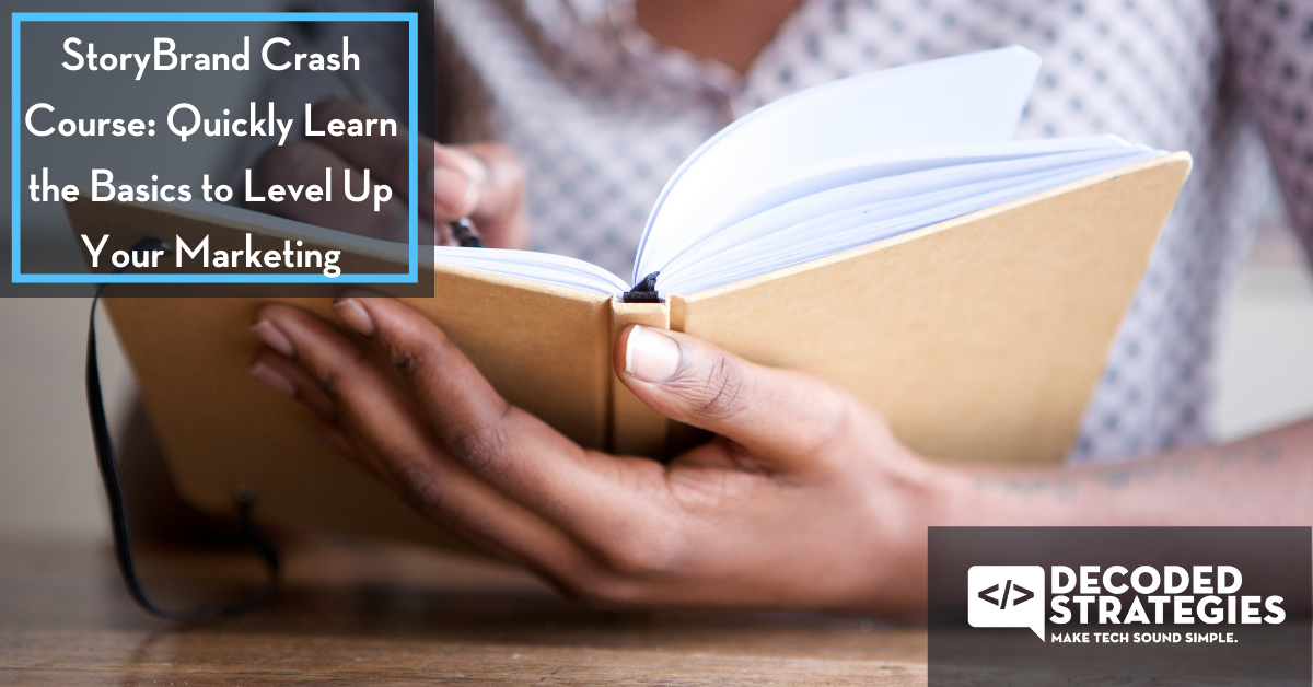 StoryBrand Crash Course Quickly Learn the Basics to Level Up Your Marketing 1 1