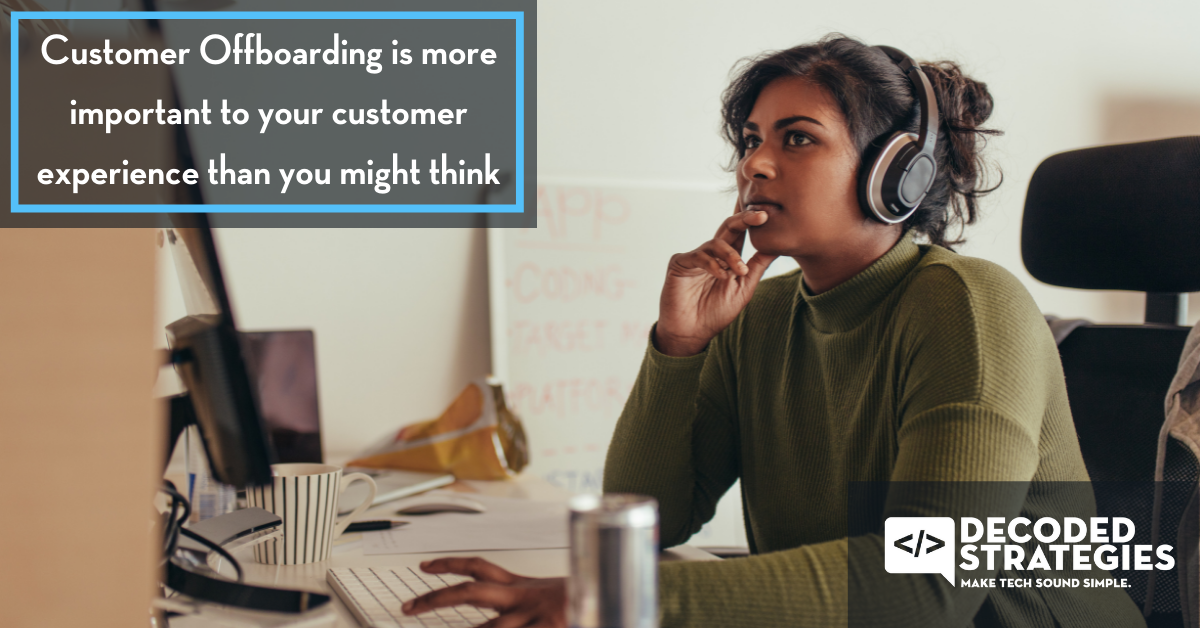 Customer Offboarding is more important to your customer experience than you might think